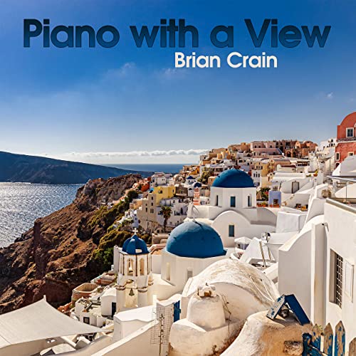 Brian Crain: Piano with a View